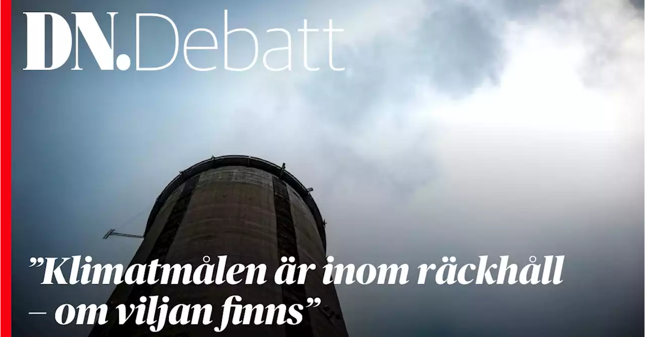 DN Debatt. ”Klimatmålen är inom räckhåll – om viljan finns”