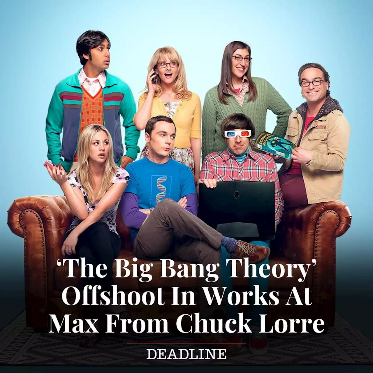 ‘The Big Bang Theory’ Offshoot In Works At Max From Chuck Lorre