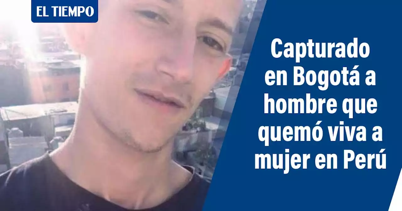 Capturan en Colombia a hombre que quemó viva a su expareja en Perú