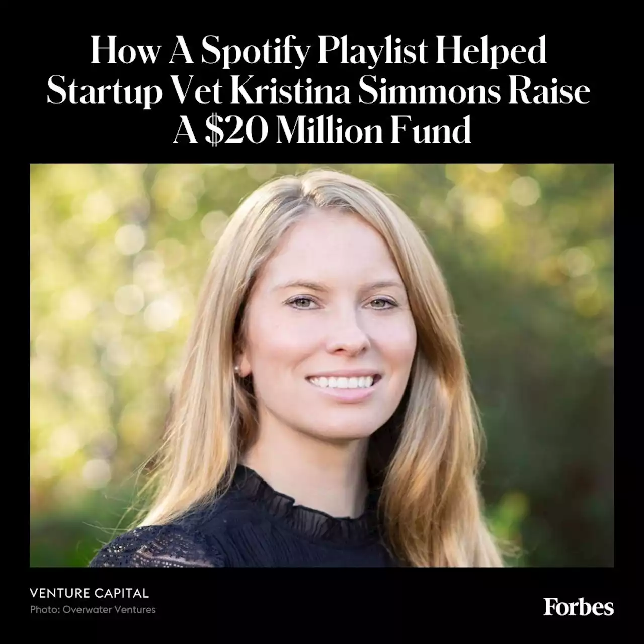 How A Spotify Playlist Helped Startup Vet Kristina Simmons Raise A $20 Million Fund