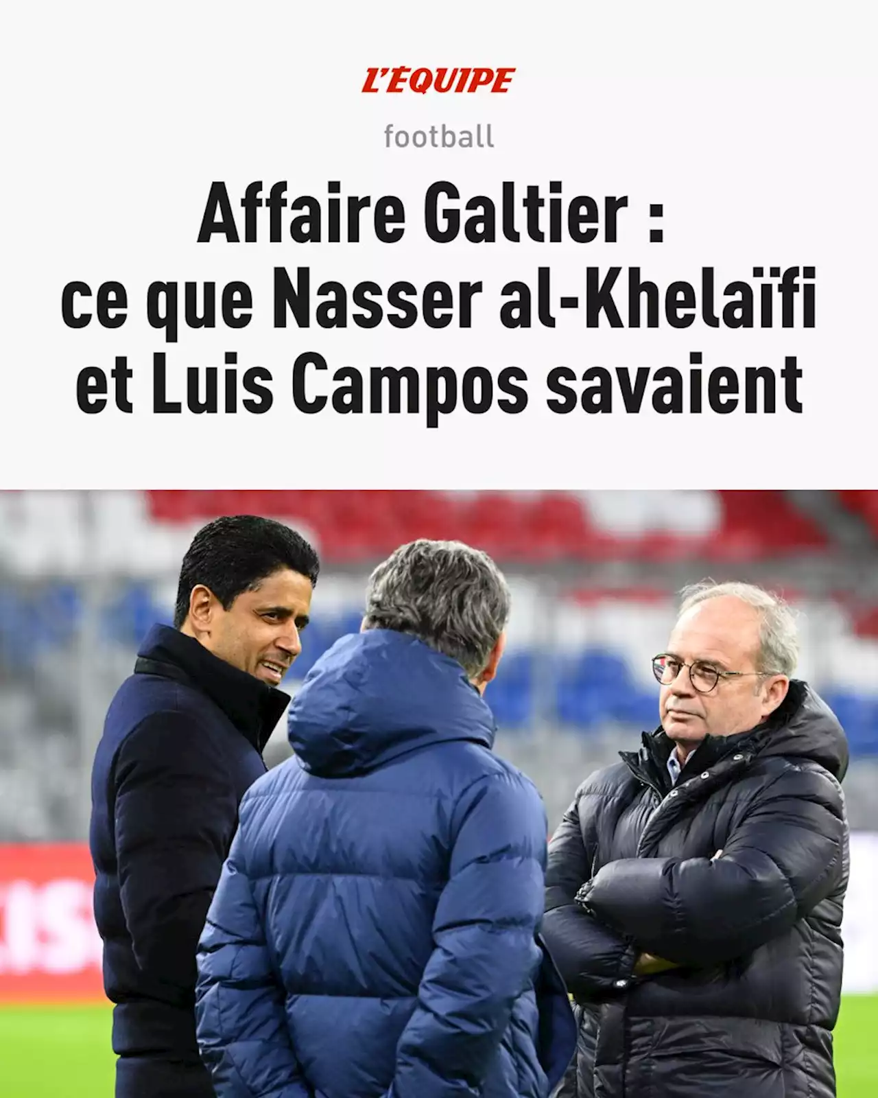 Affaire Galtier : ce que Nasser al-Khelaïfi et Luis Campos savaient