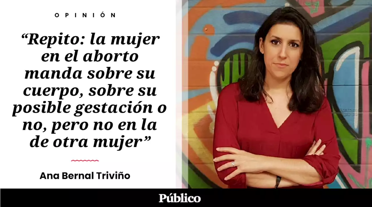 Dejad de comparar el derecho al aborto con la gestación subrogada