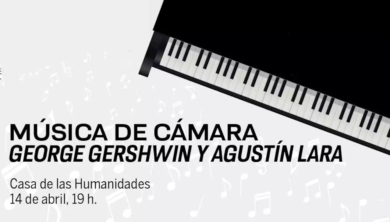 Música de Cámara George Gershwin y Agustín Lara | Casa de las Humanidades