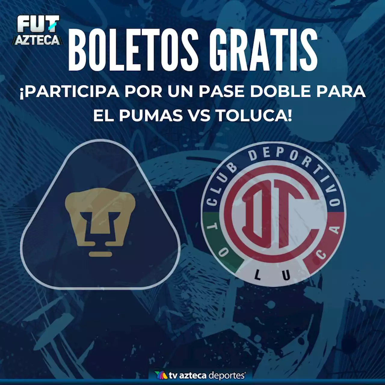 ¡Participa y gana boletos GRATIS para el Pumas vs Toluca!