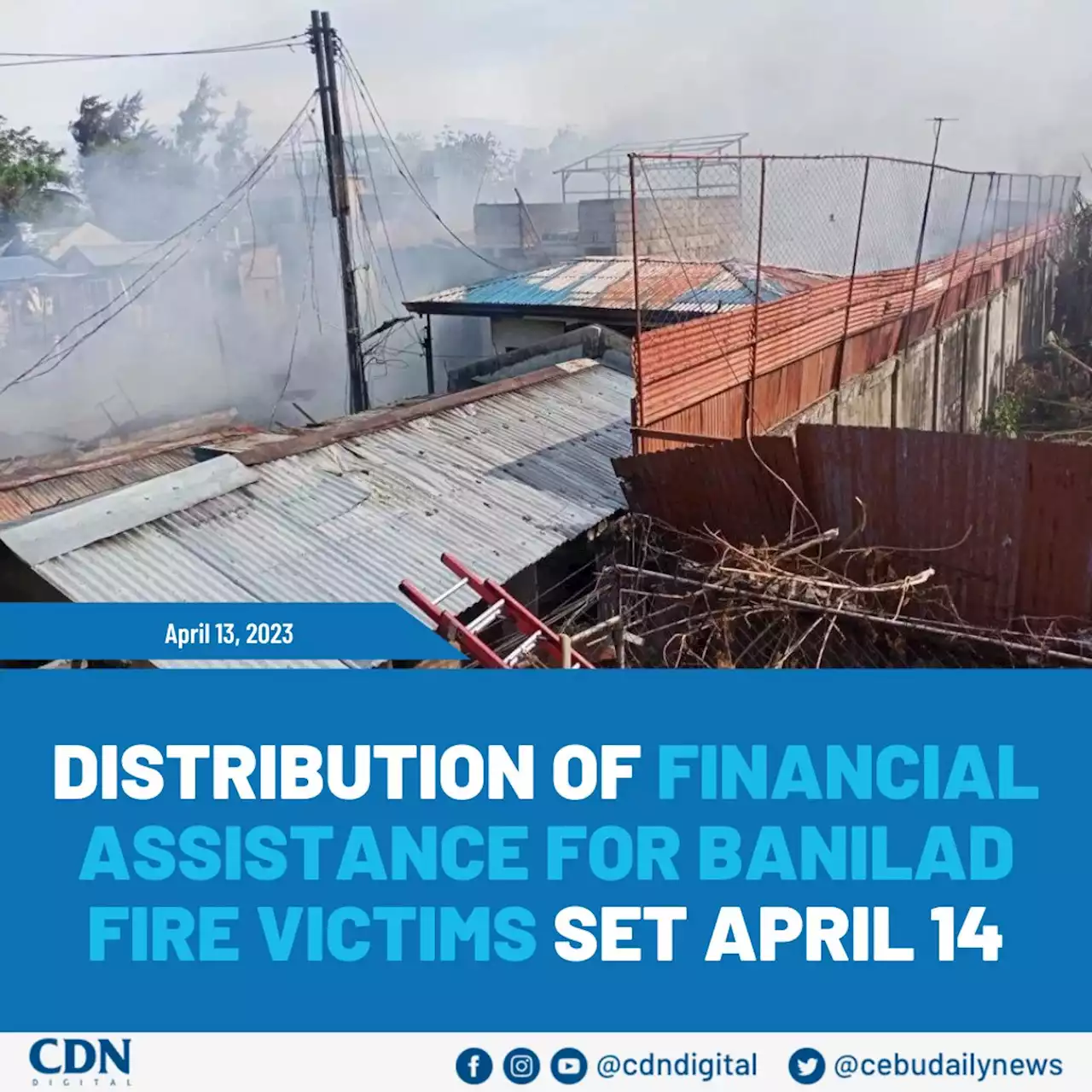 Distribution of financial assistance for Banilad fire victims set April 14