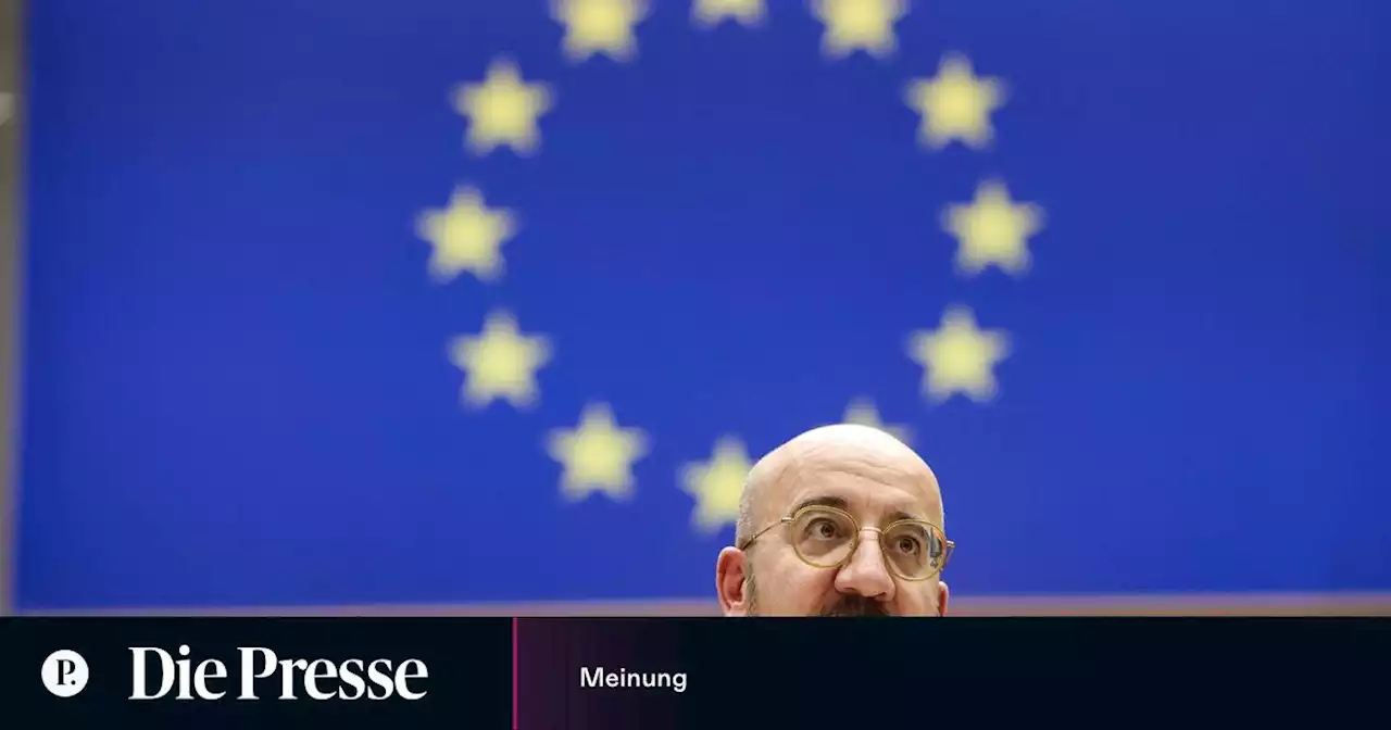 Charles Michel, ein Symptom dieser Union