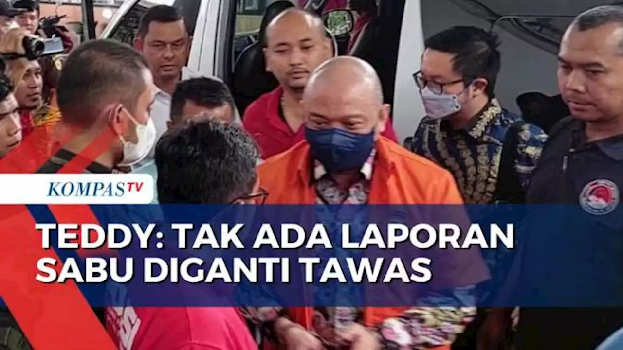 Teddy Minahasa: Tidak Ada Laporan Penukaran Sabu Diganti dengan Tawas