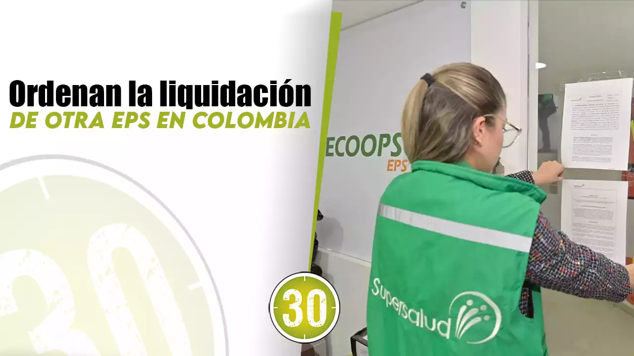 Ordenan la liquidación de otra EPS en Colombia | Minuto30