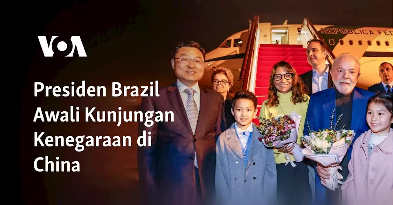 Presiden Brazil Awali Kunjungan Kenegaraan di China