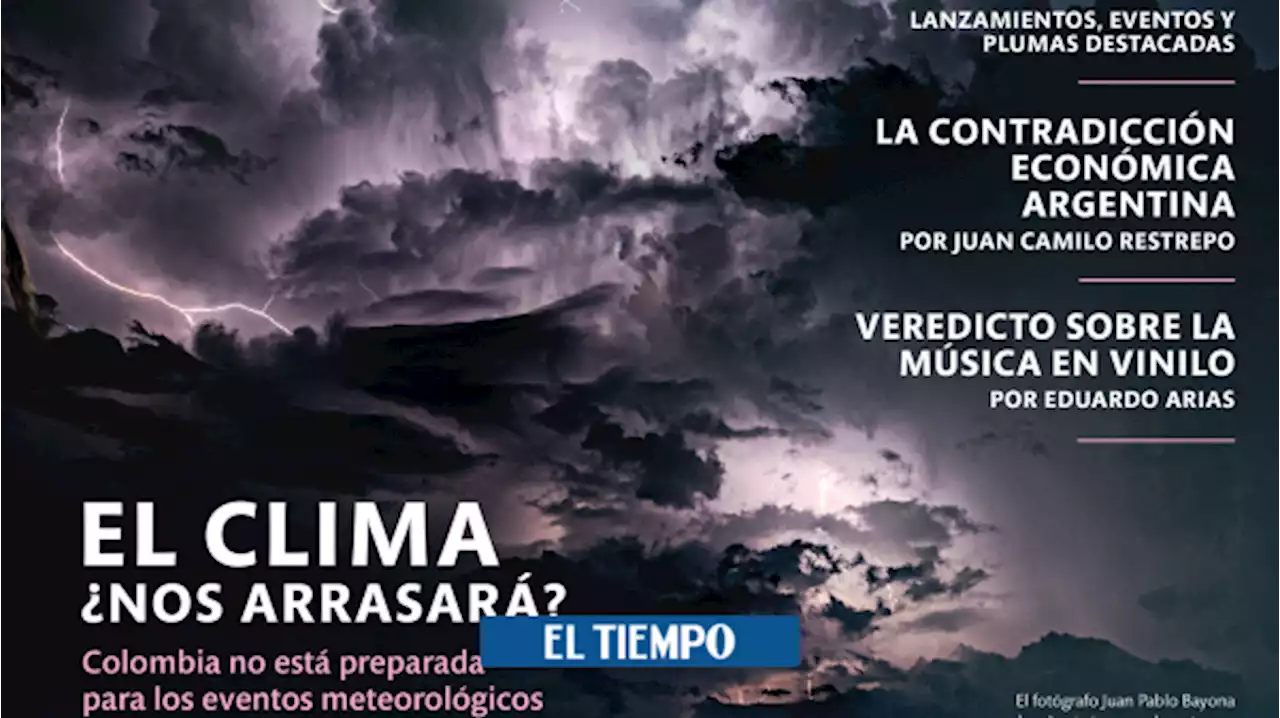 Edición de abril de la Revista Credencial: de las tormentas a la sequía