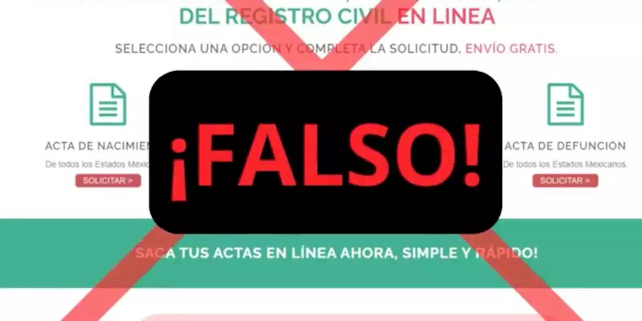 Alertan sobre página falsa que expide actas de nacimiento, matrimonio y defunción en México