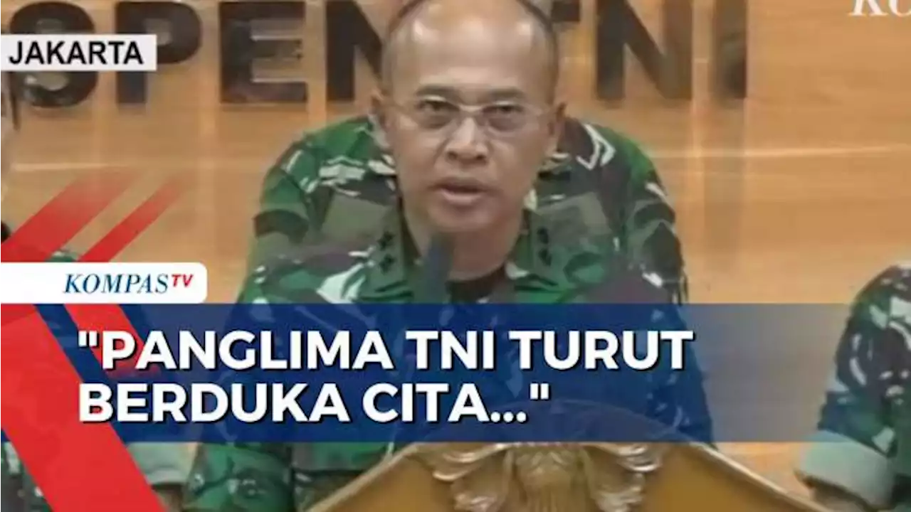 Satu TNI Gugur Saat Pencarian Pilot Susi Air, Panglima TNI: Ambil Tindakan, Jangan Ragu-Ragu!