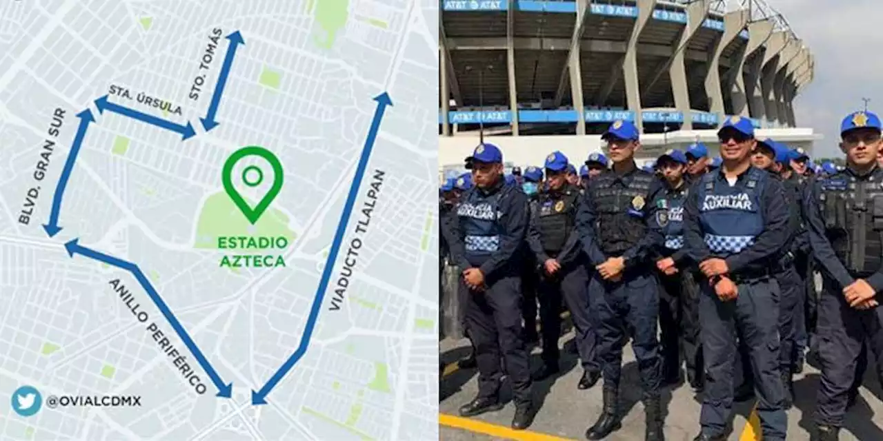 Alternativas viales y operativo de seguridad por el Cruz Azul-América hoy, en el Azteca