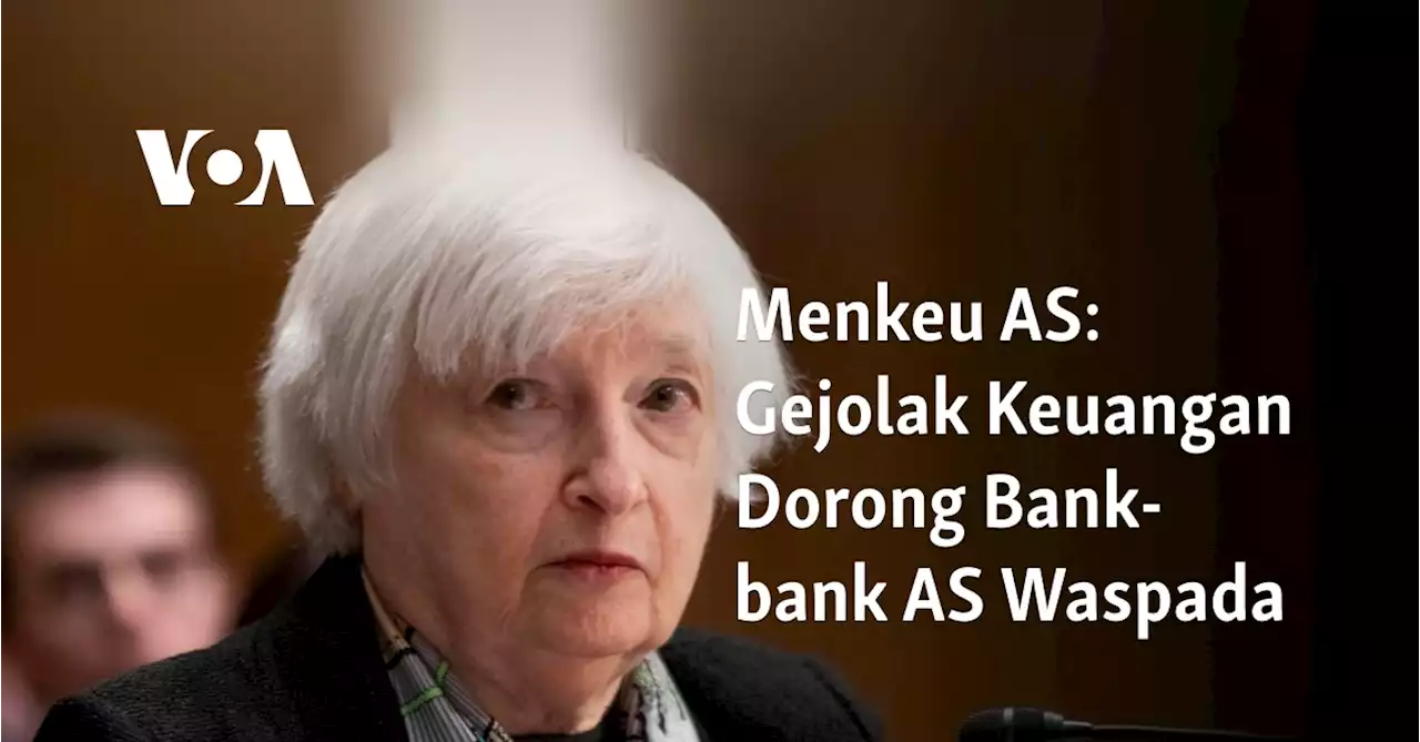 Menkeu AS: Gejolak Keuangan Dorong Bank-bank AS Waspada