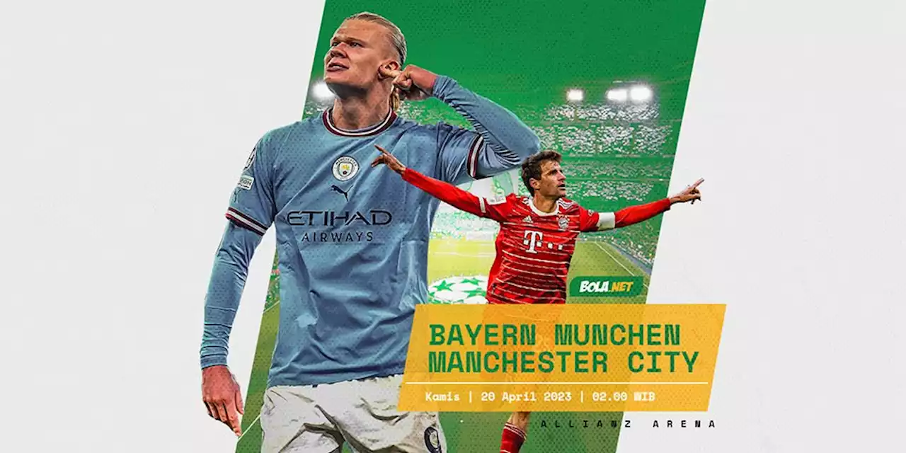 Prediksi Bayern Munchen vs Manchester City 20 April 2023 - Bola.net