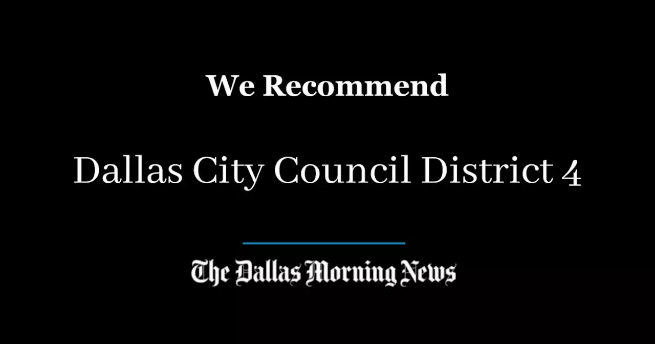 Our recommendation for Dallas City Council District 4