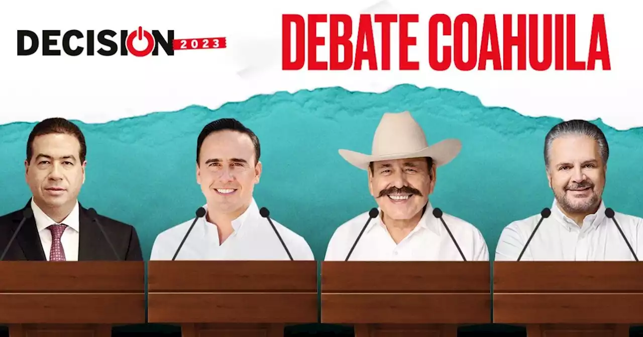 Primer debate Coahuila 2023 en vivo: sigue el encuentro por la gubernatura