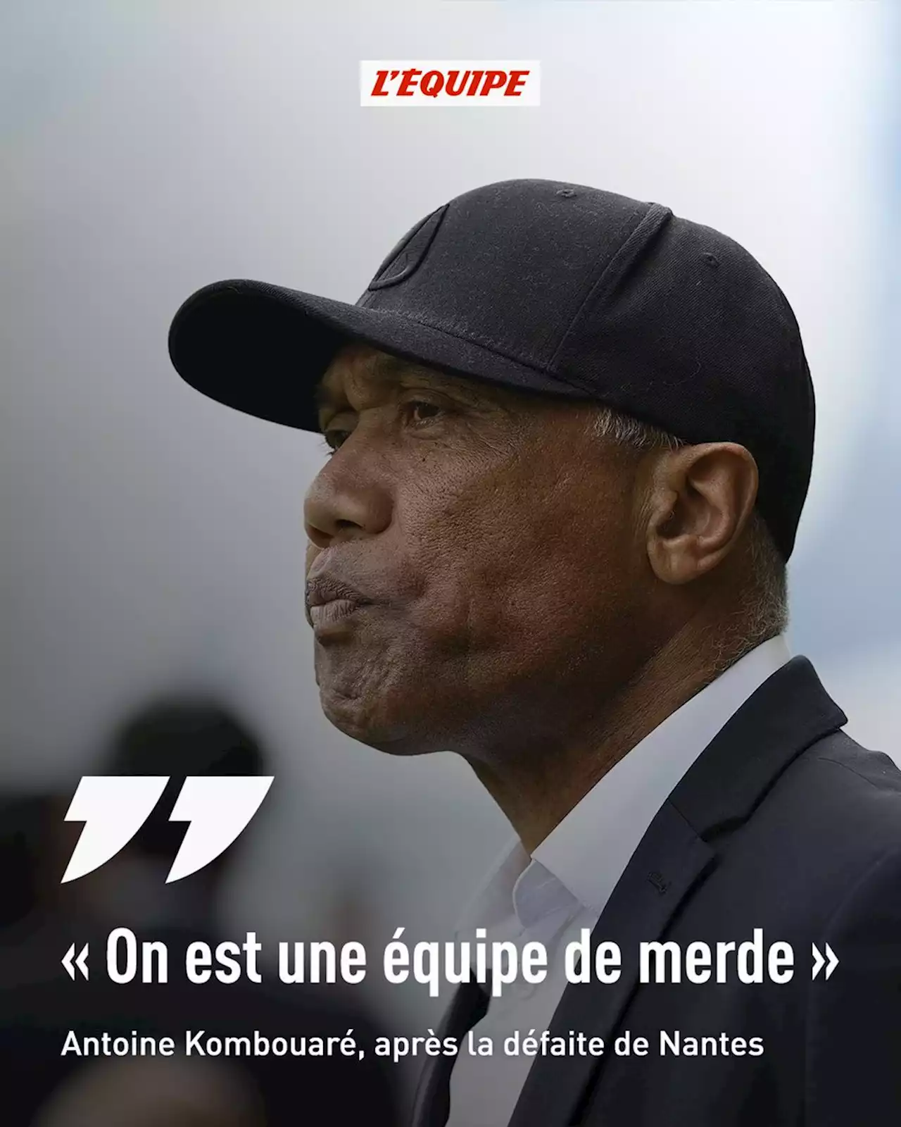 Antoine Kombouaré, après la défaite de Nantes à Auxerre : « On est une équipe de merde »