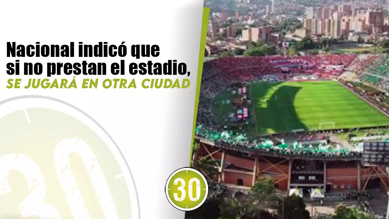 “El fútbol no se puede politizar”: Atlético Nacional tras el no préstamo del estadio Atanasio Girardot