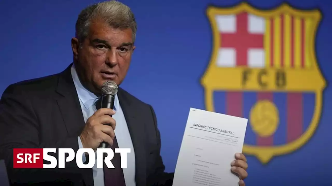 Schiri-Skandal um FC Barcelona - Laporta geht zum Gegenangriff über