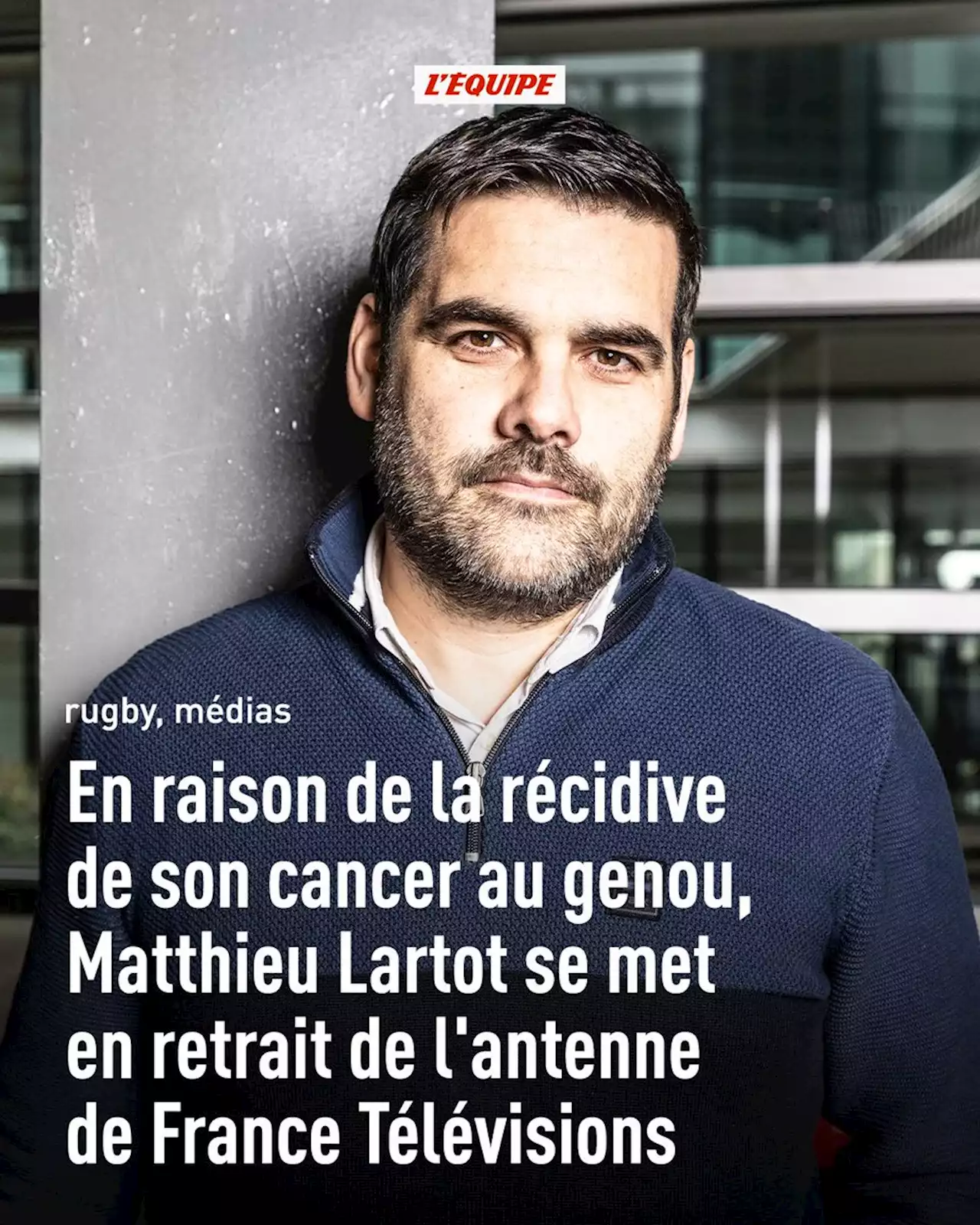 En raison de la récidive de son cancer à un genou, Matthieu Lartot se met en retrait de l'antenne de France Télévisions