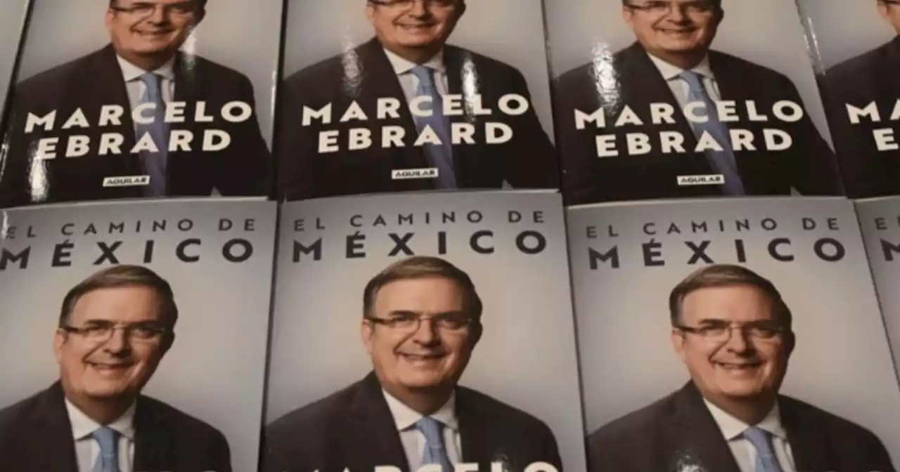 “Quiero ser presidente de México”, de esto va el libro ‘El camino de México’ de Marcelo Ebrard