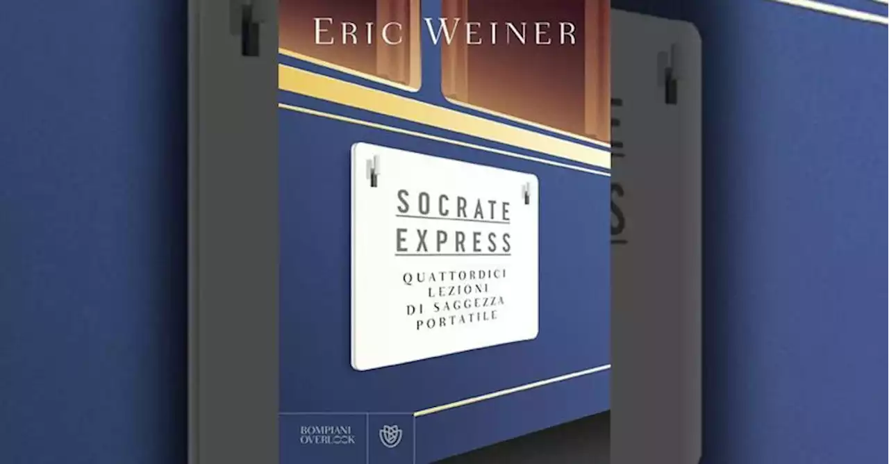 Con Eric Weiner tutti in carrozza in compagnia di Socrate & C.