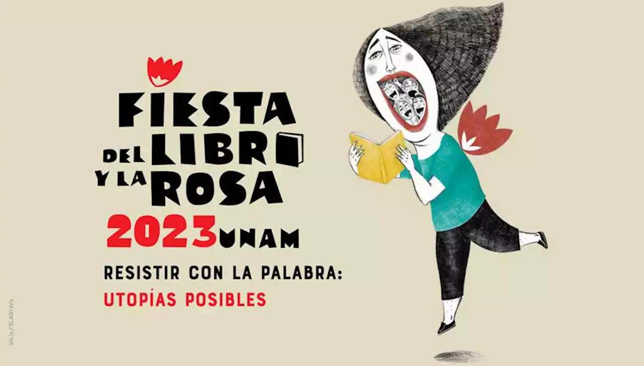 En Ciudad de México y estado de Morelos, amplia programación en La Fiesta del Libro y la Rosa UNAM 2023