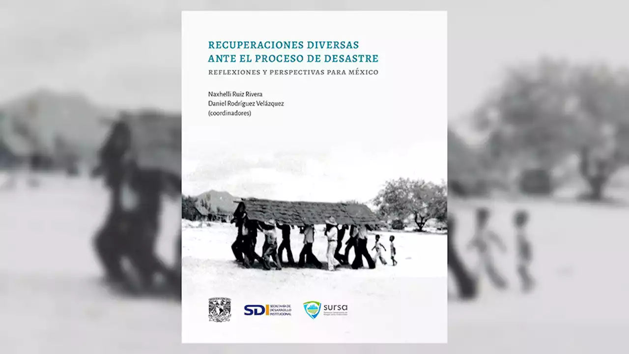 Procesos de desastres, problemas sociales de largo alcance - Gaceta UNAM