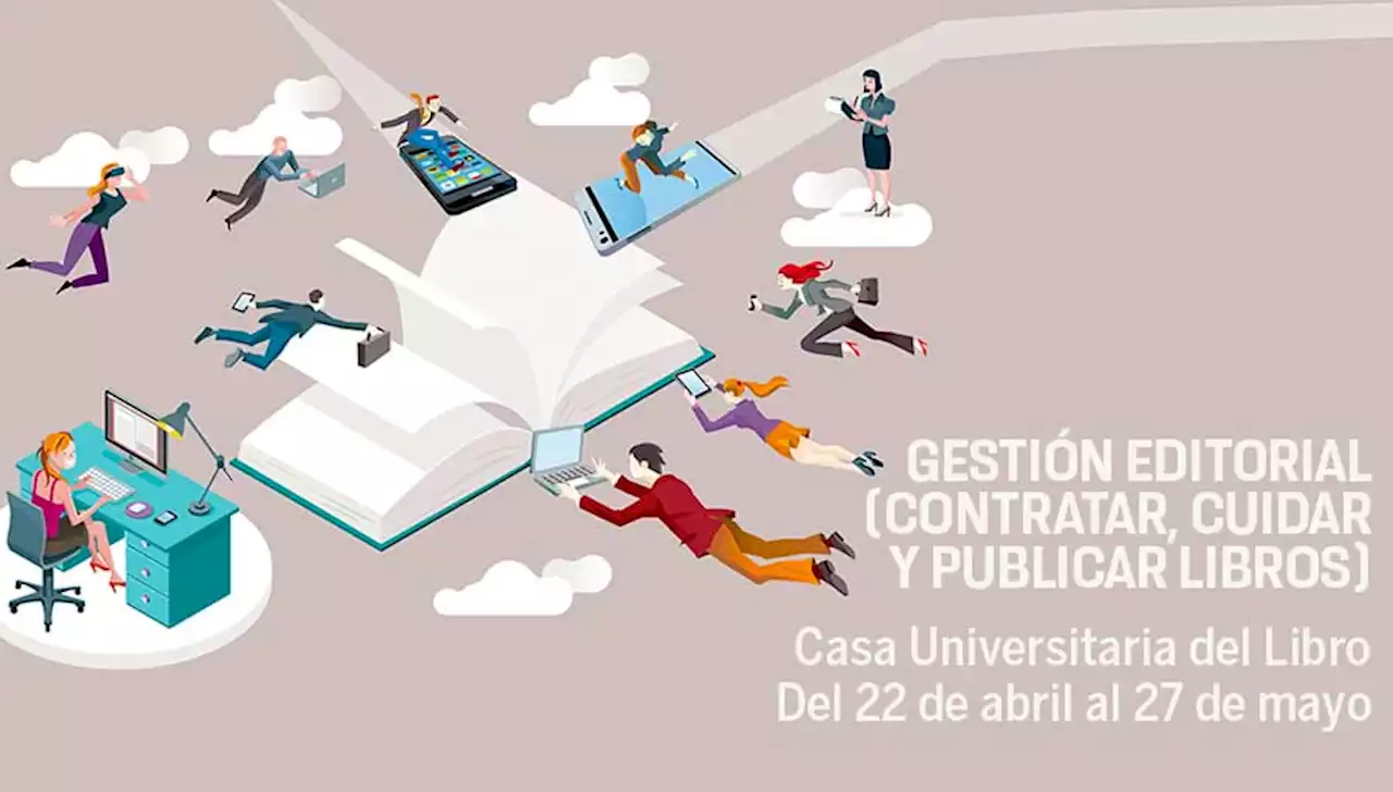 «Trabajo editorial» Gestión editorial (contratar, cuidar y publicar libros) - Casa Universitaria del Libro