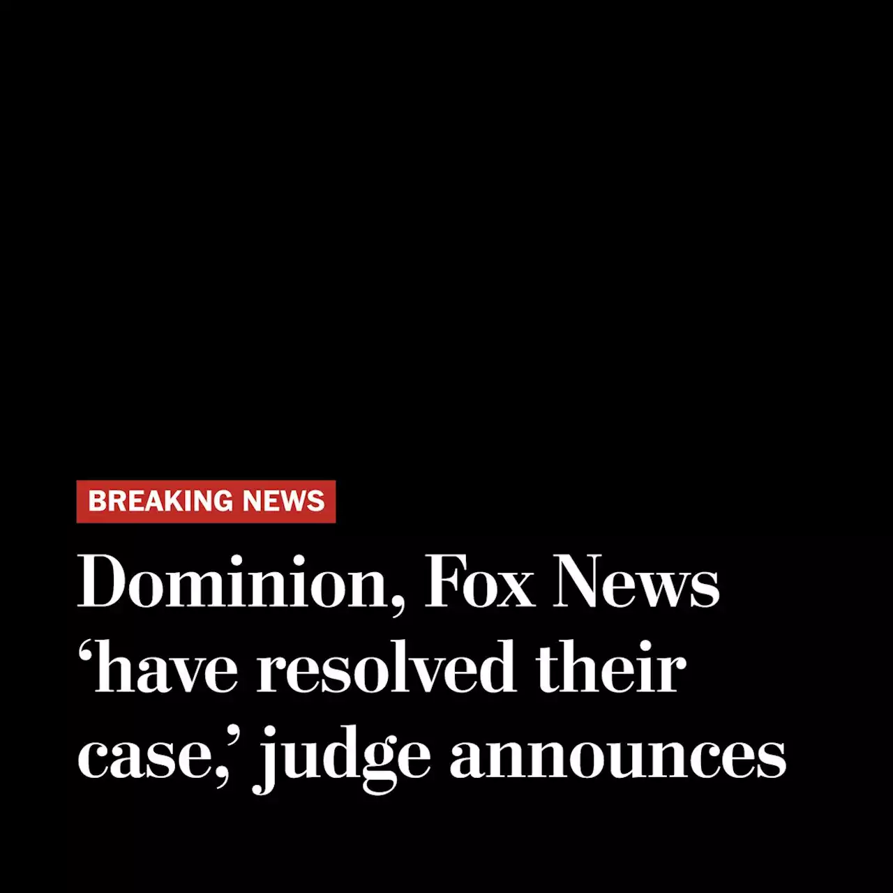 Live updates: Fox News and Dominion agree to settle defamation lawsuit