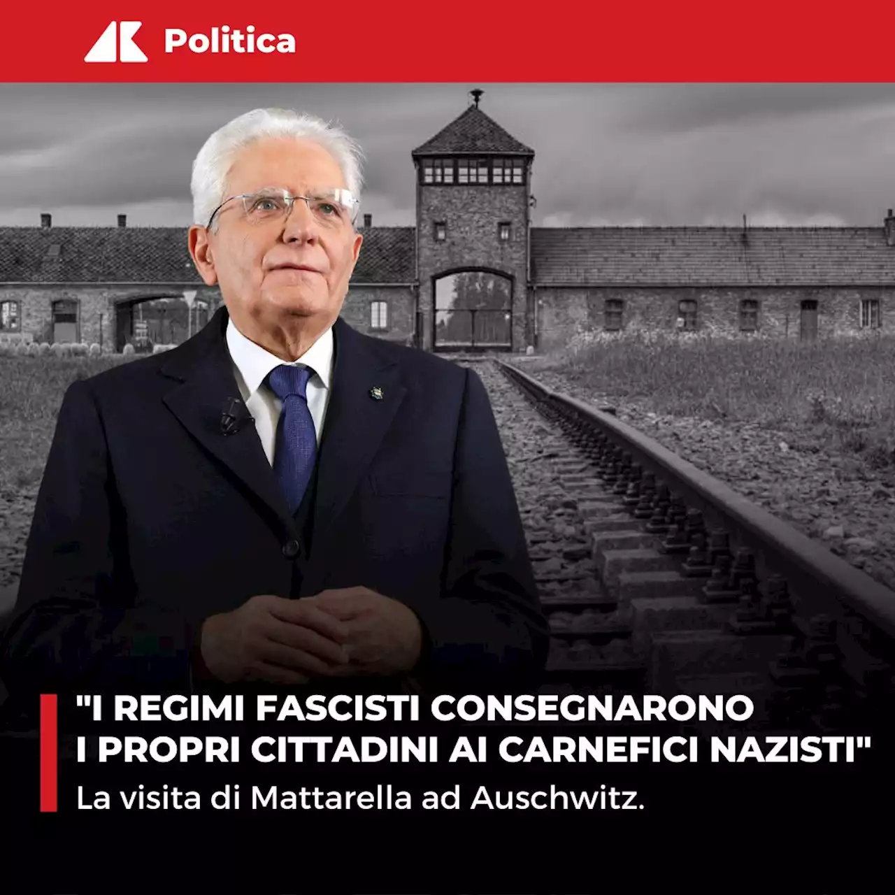 Mattarella ad Auschwitz: 'Regimi fascisti consegnarono cittadini ai carnefici'