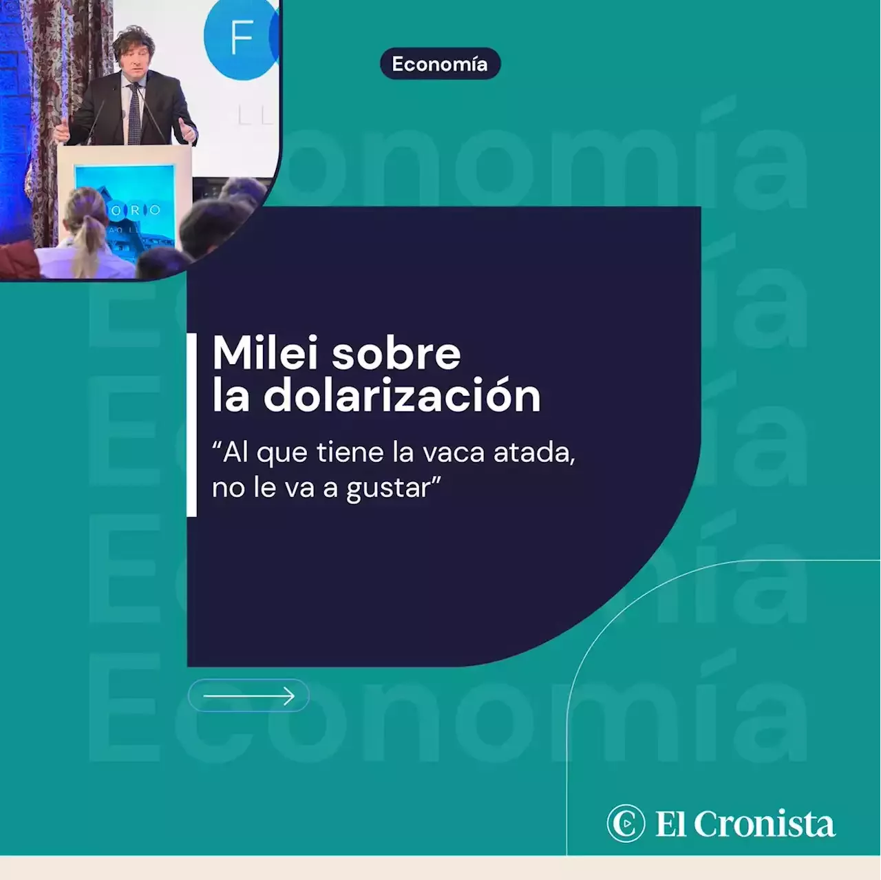 Milei Expuso Su Dolarizaci N Ante Empresarios: 'Al Que Tiene La Vaca ...