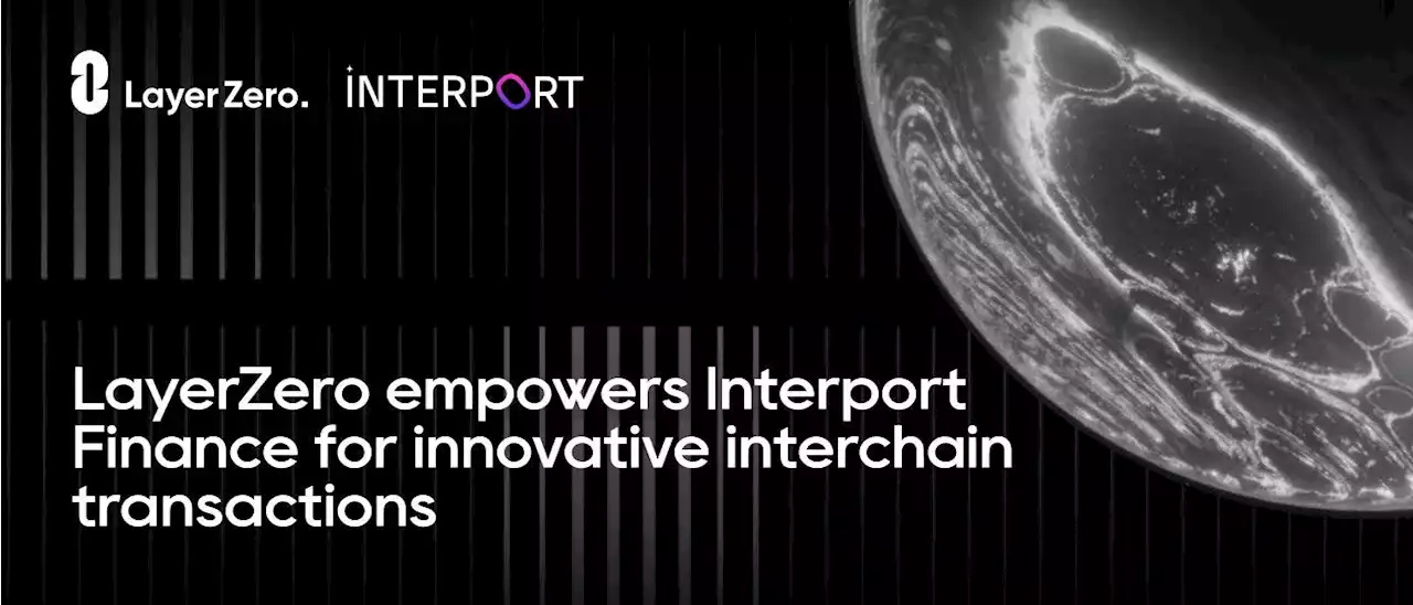 Interchain Transactions Powered By LayerZero Made Possible By Interport Finance | HackerNoon