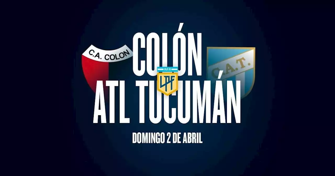 Colón - Atlético Tucumán: hora, TV y posibles formaciones