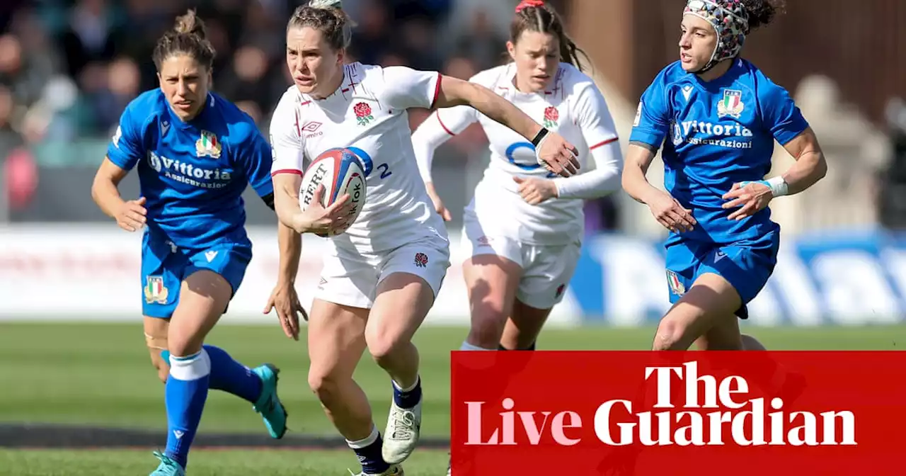 England v Italy: Women’s Six Nations – live