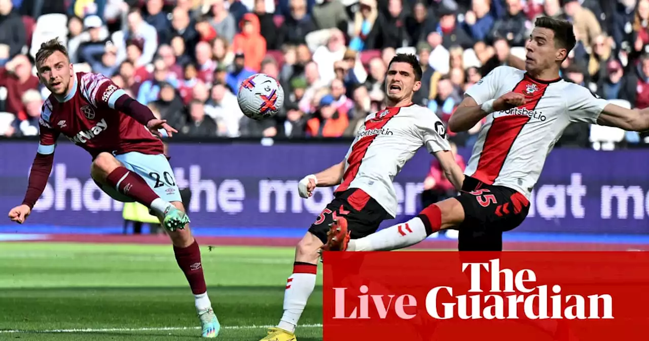 West Ham v Southampton: Premier League – live