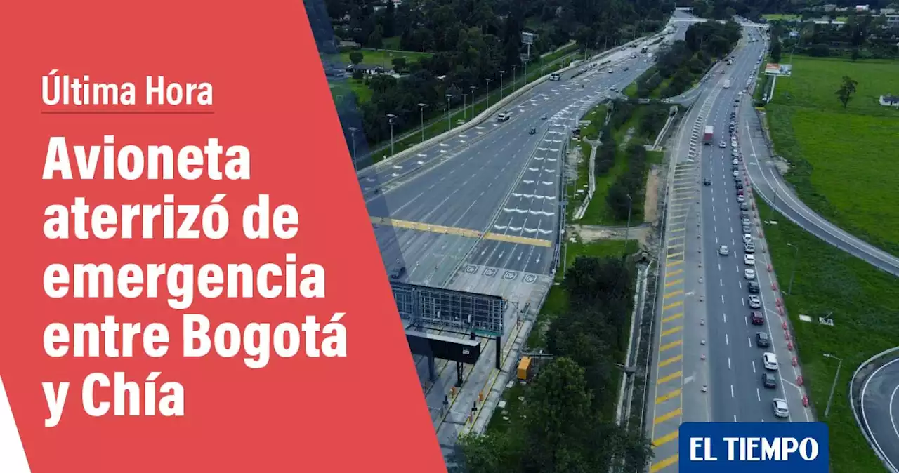 Avioneta aterrizó de emergencia cerca de la autopista norte entre Bogotá y Chía