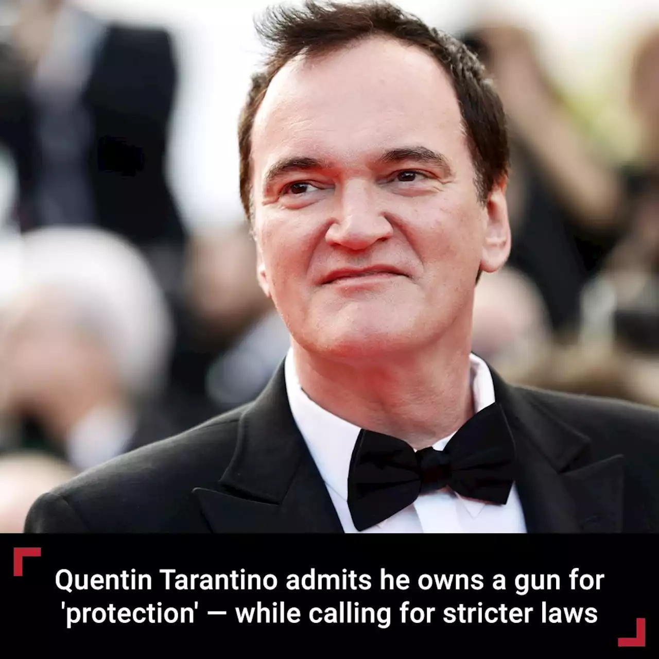 Quentin Tarantino admits he owns a gun for 'protection' while calling for stricter laws