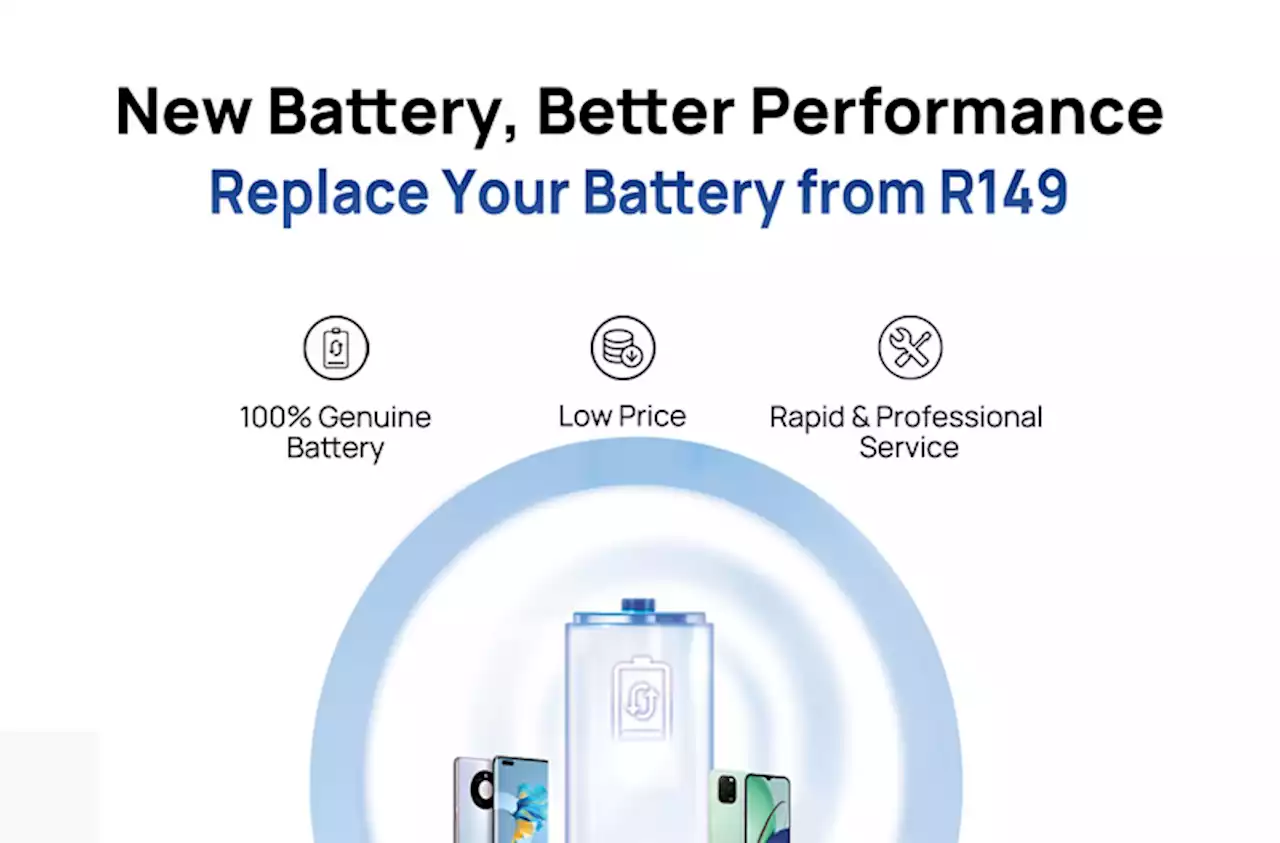 Huawei Announces Battery Replacement Campaign for South Africa - IT News Africa - Up to date technology news, IT news, Digital news, Telecom news, Mobile news, Gadgets news, Analysis and Reports