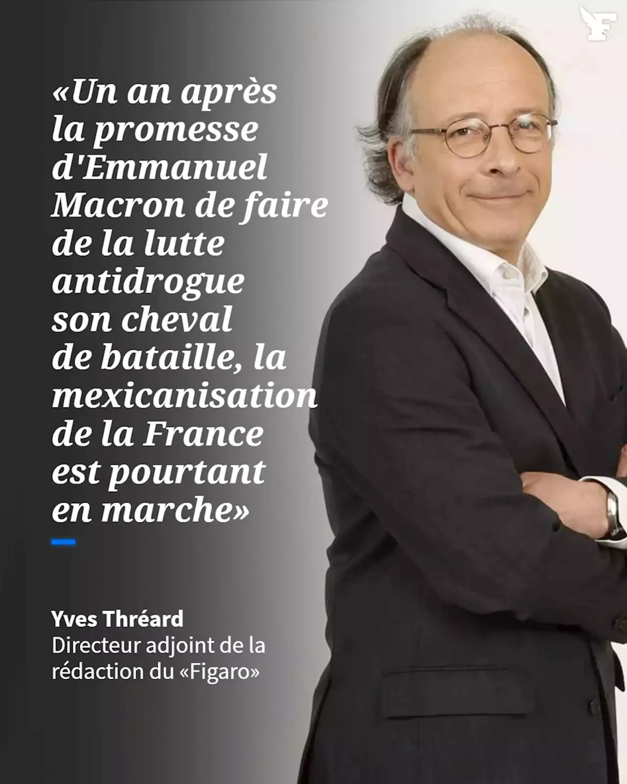 «Drogue: la mexicanisation de la France»