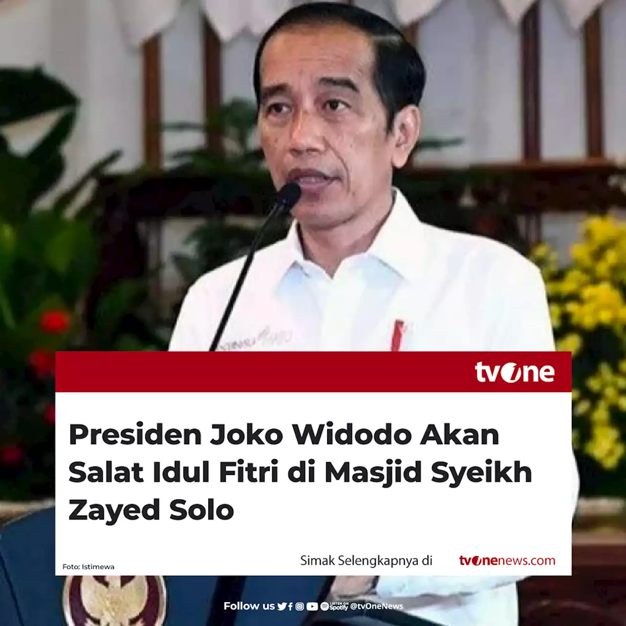 Presiden Jokowi Akan Salat Idul Fitri di Masjid Syeikh Zayed Solo