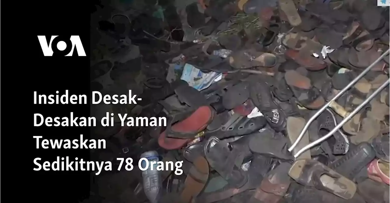 Insiden Desak-Desakan di Yaman Tewaskan Sedikitnya 78 Orang