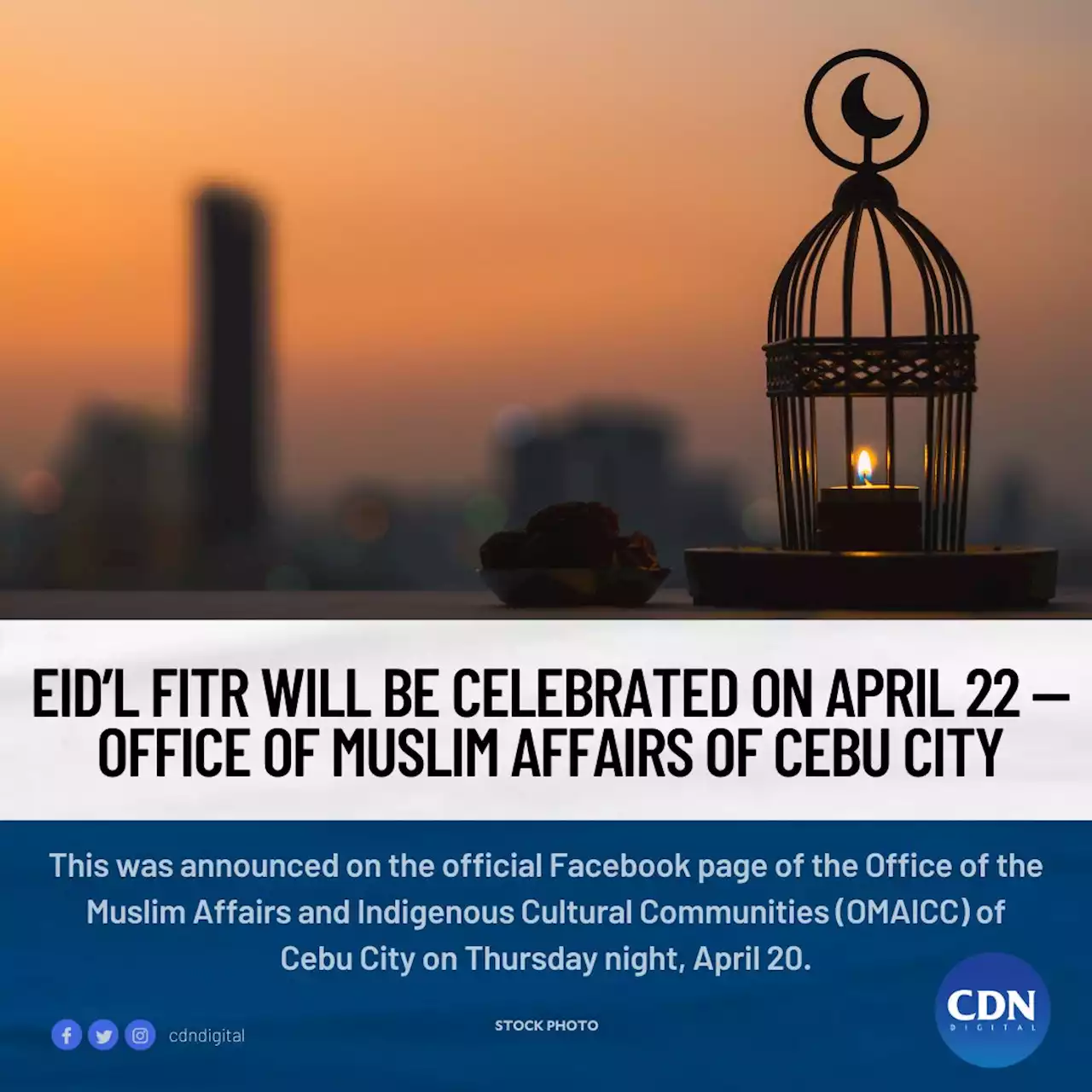 Eid’l Fitr will be celebrated on April 22 — Office of Muslim Affairs of Cebu City