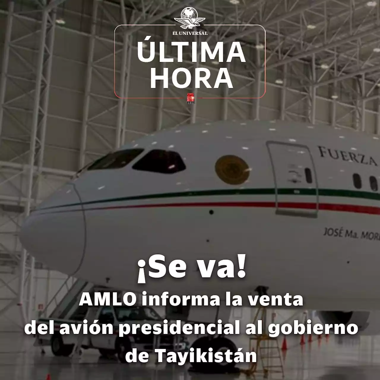 AMLO concreta venta de avión presidencial a gobierno de Tayikistán