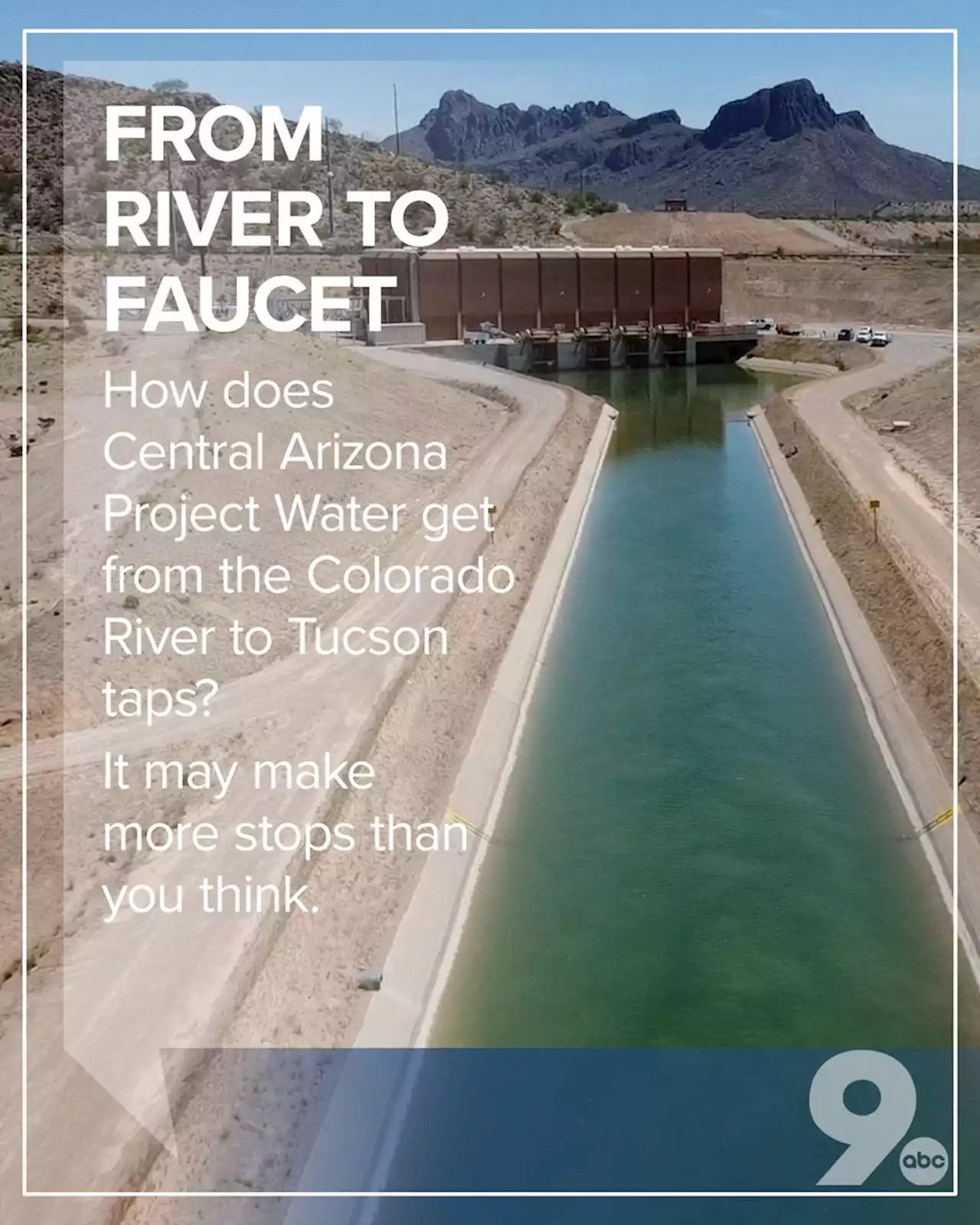 How the Central Arizona Project brings billions of gallons of water to Tucson