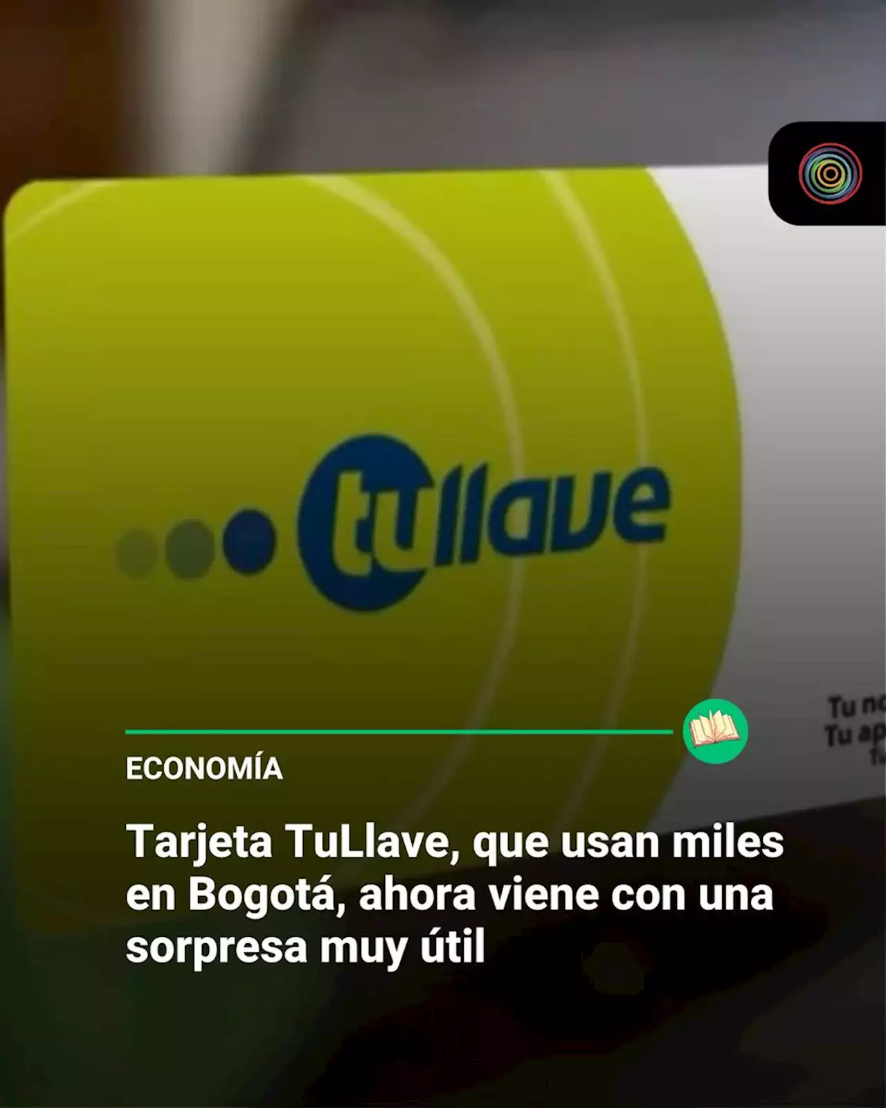 Tarjeta TuLlave, que usan miles en Bogotá, ahora viene con una sorpresa muy útil - Pulzo