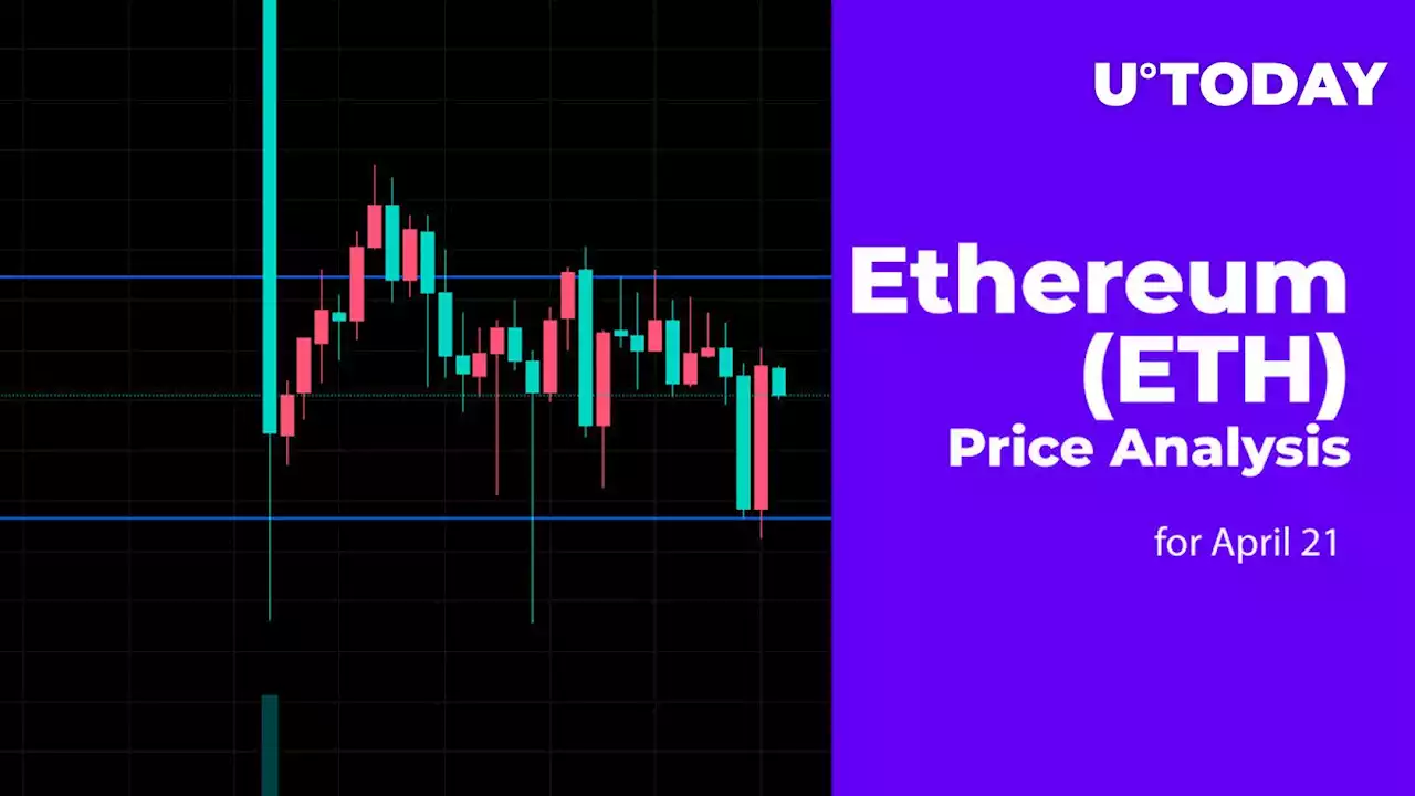 Ethereum (ETH) Price Analysis for April 21