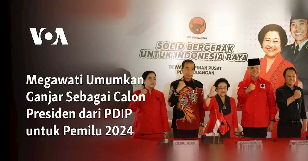 Megawati Umumkan Ganjar Sebagai Calon Presiden dari PDIP untuk Pemilu 2024