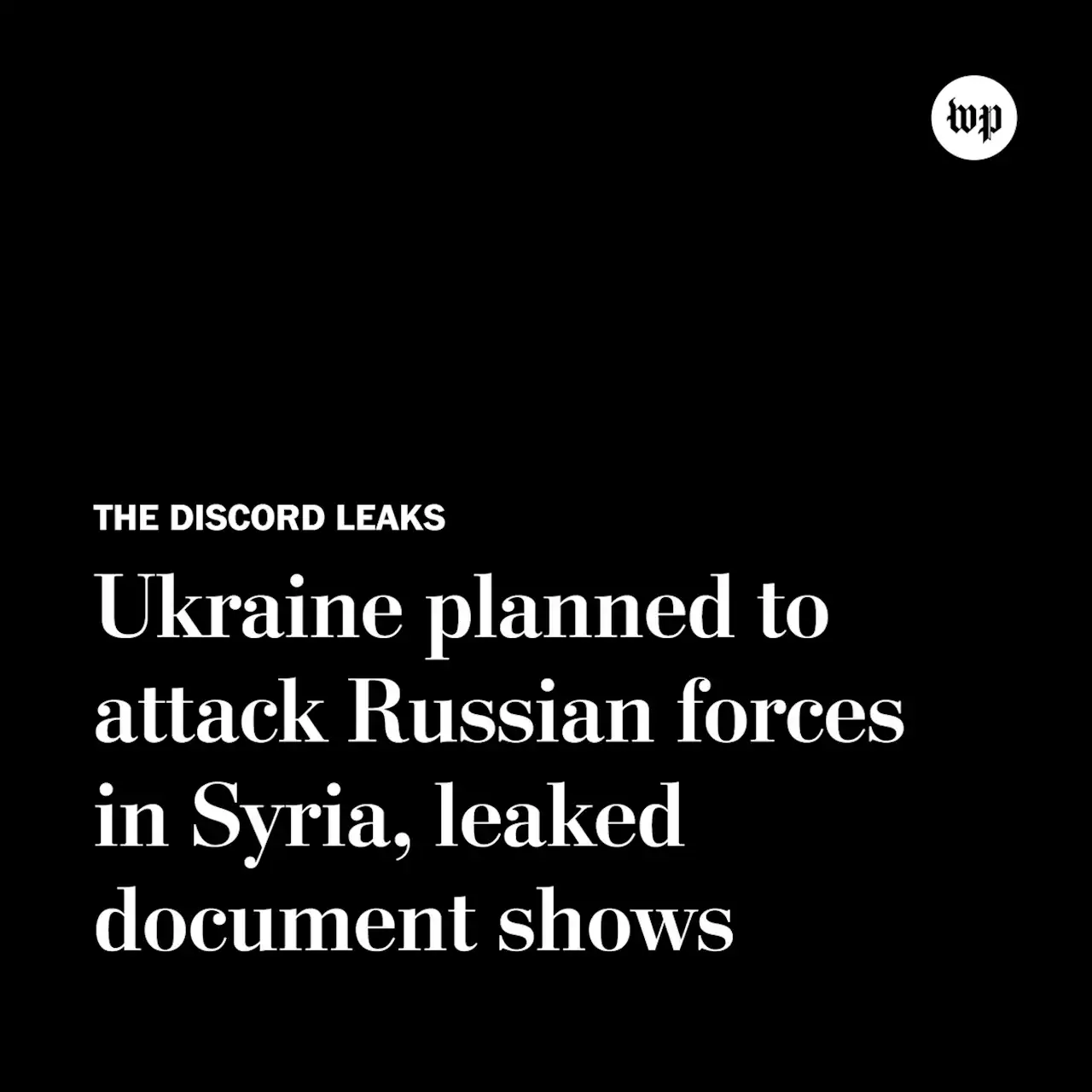 Ukraine planned attacks on Russian forces in Syria, leaked document shows